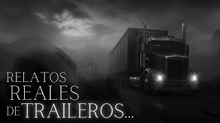 4 HISTORIAS de TERROR de TRAILEROS en CARRETERA Vol IX [upl. by Karney]