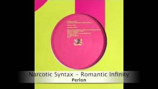 Narcotic Syntax  Romantic Infinity [upl. by Atse442]