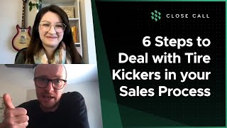 6 Steps to Deal with Tire Kickers in your Sales Process [upl. by Ecurb]