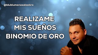 Realizame tus sueños  Letra  Binomio de Oro [upl. by Louella]