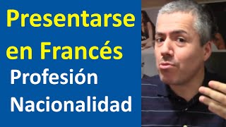 Cómo presentarse en Francés Nombre profesión nacionalidad  Curso de Francés Básico  Clase 4 [upl. by Aldas]