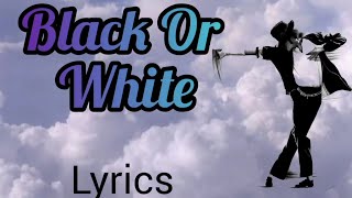 Michael Jackson  Black Or White Lyrics [upl. by Aisatana]