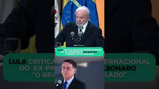 LULA CRITICA POLÍTICA INTERNACIONAL DO EXPRESIDENTE BOLSONARO quotO BRASIL FICOU ISOLADOquot [upl. by Immij]