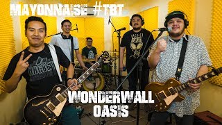 Wonderwall  Oasis  Mayonnaise TBT [upl. by Dorn]