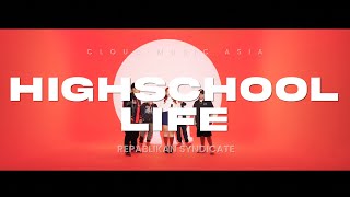 HIGH SCHOOL LIFE  Repablikan Syndicate 2024 CLOUD MUSIC LIVE PERFORMANCE [upl. by Shyamal965]