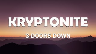 3 Doors Down  Kryptonite Mix Lyrics  Creed Hoobastank [upl. by Gnuy]