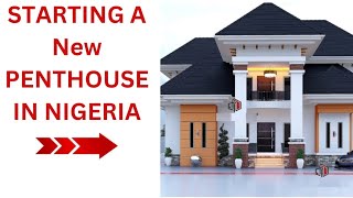 NEW PROJECT BUILDING A PENTHOUSE IN NIGERIA penthouse duplex bungalow [upl. by Sunev]