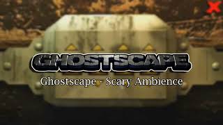 Ghostscape Soundtrack OST  Scary Ambience [upl. by Tebazile]