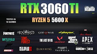 RTX 3060 Ti  Ryzen 5 5600X Test in 18 Games  RTX 3060 Ti Gaming [upl. by Cohlier514]