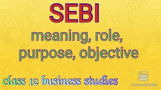 SEBI securities and exchange board of india role  purpose and objectives of SEBI class 12 bst [upl. by Ahsiet]