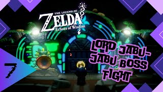 Echoes of Wisdom  100 Playthrough Episode 7  Lord JabuJabu Boss Fight [upl. by Etka]