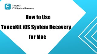 Stepbystep Guide How to Use TunesKit iOS System Recovery for Mac [upl. by Arbma765]