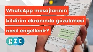 WhatsApp mesajlarının bildirim ekranında gözükmesi nasıl engellenir [upl. by Nerua]