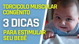 TORCICOLO MUSCULAR CONGÊNITO 3 DICAS PARA ESTIMULAR SEU BEBÊ EM CASA [upl. by Litt704]