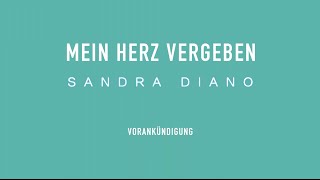 Sandra Diano  Vorankündigung  Mein Herz vergeben [upl. by Odlanir]