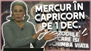 MERCUR ÎN CAPRICORN PE 1 DECEMBRIE Camelia Pătrășcanu vești senzaționale pentru două zodii [upl. by Artenek]