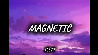 ILLIT  MAGNETIC LYRICS [upl. by Oicaroh]