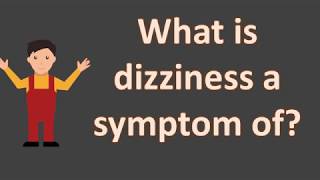 What is dizziness a symptom of   BEST Health FAQS [upl. by Haik]