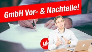 GmbH gründen DAS sind die Vorteile und Nachteile Haftung Kosten Bilanz [upl. by Yedrahs]