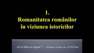 Lecția 1 Romanitatea românilor în viziunea istoricilor [upl. by Lecroy248]