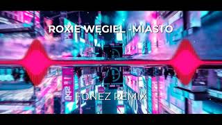 Roxie Węgiel  Miasto FONEZ REMIX [upl. by Elison68]