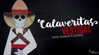 Calaveritas Vestidas Revolucionario  Entre Calabazas y Catrinas 30  Día de Muertos [upl. by Levon217]