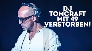 💔💔DJ Tomcraft stirbt im Alter von nur 49 Jahren [upl. by Artemla]