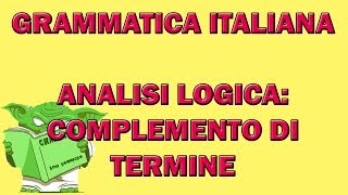 Analisi logica il complemento di termine [upl. by Yate456]