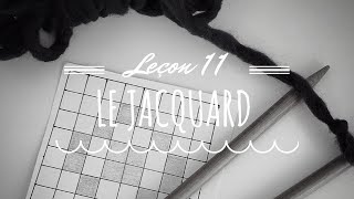 Leçon 11  Tricoter avec la technique du jacquard [upl. by Nadnerb776]