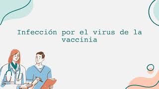 Infección por el virus de la vaccinia Video Informativo Español [upl. by Ecirtnuahs]