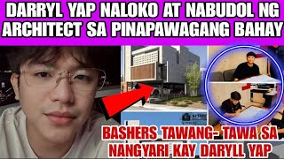 DARRYL YAP NABUDOL AT NALOKO NG ARCHITECT SA KANYANG PINAPAGAWANG BAHAY [upl. by Hortensia]