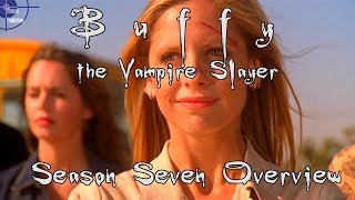 Buffy the Vampire Slayer Season Seven Overview [upl. by Trawets]