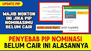 Info Terbaru KENAPA PIP NOMINASI BELUM CAIR INI ALASANNYA [upl. by Ahsinauq]