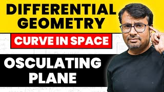 Differential Geometry  Curve in Space  Osculating Plane by GP Sir [upl. by Ycnalc]