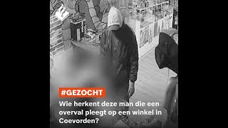 Wie herkent deze man die een winkel in Coevorden heeft overvallen [upl. by Acnaib]