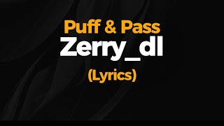 Puff and pass Lyrics by Zerrydl [upl. by Liek]