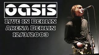 Oasis  Live in Berlin Arena Berlin 1232003 [upl. by Mas811]