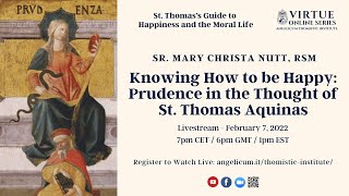 Knowing How to be Happy Prudence in the thought of Saint Thomas Aquinas  Sr Mary Christa Nutt RSM [upl. by Hulbard]