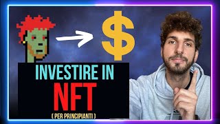 INVESTIRE IN NFT Per Principianti Come GUADAGNARE grazie agli NFT [upl. by Mirabella]