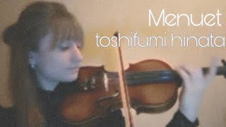 Menuet  Toshifumi Hinata  violin cover [upl. by Stouffer]