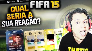 SUA REAÇÃO AO ABRIR BONS PACKS FIFA 15 Ultimate Team [upl. by Akehsyt]