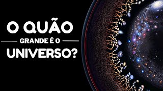 Qual o tamanho do UNIVERSO [upl. by Anegue]