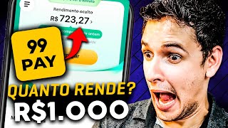 🟡 Conta 99PAY Quanto Rende 1000 reais no 99PAY Rendimento 99PAY Vale a Pena ATUALIZADO [upl. by Euginimod]