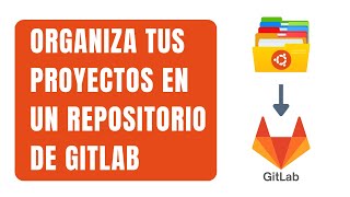 Cómo Subir un Proyecto a GitLab con una Cuenta Nueva [upl. by Eniamrehc]