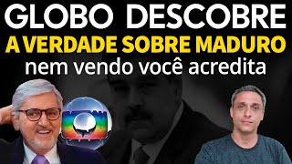 Nem vendo você acredita  Globo acaba de descobrir que Maduro é de extrema direita conservadora [upl. by Daisy]