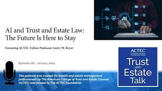 AI and Trust and Estate Law The Future Is Here to Stay [upl. by Justino562]