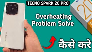 overheating phone solution tecno Spark 20 Pro how to fix overheating problem in tecno Spark 20 Pro [upl. by Wester386]