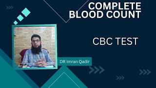 CBC Test  Complete blood count  Dr Imran Qadir [upl. by Nyrahs]