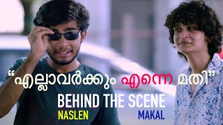 Naslen  എല്ലാവർക്കും എന്നെ മതി  Behind the scene  Fun moments  Makal Film  Malayalam  Comedy [upl. by Akeme]