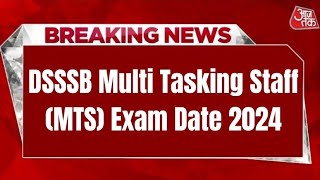 DSSSB Multi Tasking Staff MTS Exam Date 2024 Update [upl. by Salohci]